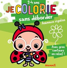 Je colorie sans déborder (2-4 ans) - Animaux rigolos