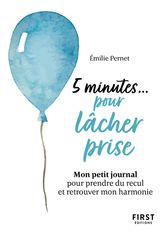 Petit livre - 5 minutes... pour lâcher prise - Mon petit journal pour prendre du recul et retrouver