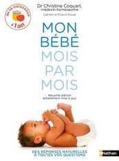 Mon bébé mois par mois - De la naissance à 1 an - par Piraud-Rouet Catherine, Coquart Christine