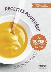 Le Super Petit Livre - Recettes pour bébé
