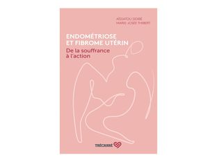 Endométriose et fibrome utérin : De la souffrance à l'action - par Sidibé Aïssatou, Thibert Marie-Josée - livre (livre de poche)