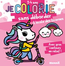 Je Colorie sans Déborder 2-4 Ans - L'Ecole des Licornes T66