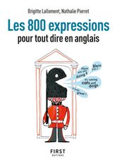 Petit Livre - 800 Expressions Pour Tout Dire en Anglais, 2E édition