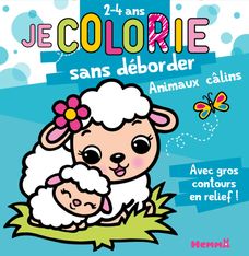 Je colorie sans déborder (2-4 ans) - Animaux câlins