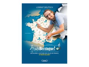 À toute berzingue! - 15 Nouvelles Villes À Découvrir - par Deutsch Lorànt