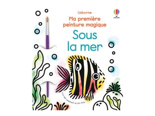 Sous la mer - Ma première peinture magique - par Wheatley Abigail - livre à colorier