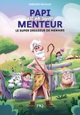 Le super dresseur de menhirs - Papi est un super menteur - Vol. 8