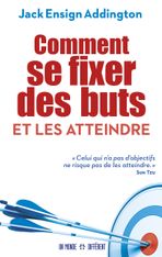 Comment se fixer des buts et les atteindre