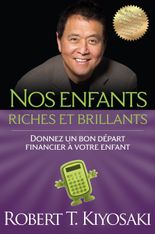 Nos enfants riches et brillants - Donnez un bon départ financier à votre enfant