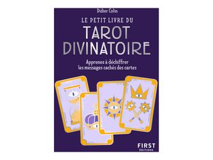 Le Petit Livre du tarot divinatoire - Apprenez à déchiffrer les messages cachés des cartes