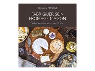 Fabriquer son fromage maison - par Puccini Sylvain