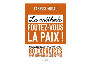 La Méthode foutez-vous la paix ! - par Midal Fabrice