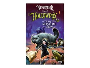 Nevermoor - Hollowpox - tome 3 - La traque de Morrigane Crow