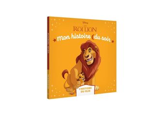 Mon Histoire du soir - L'histoire du film - Disney - Le Roi Lion - livre d'images