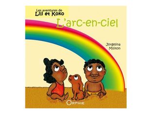 L'arc en ciel - Les aventures de Lili et Koko - par Jorgelina Militon