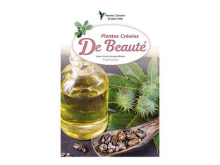 Plantes Créoles de Beauté - par Longuefosse Jean-Louis