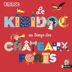 Le Kididoc - Au temps des châteaux forts - Dès 4 ans
