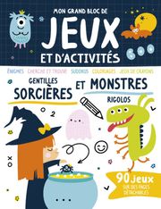 Mon grand bloc de jeux et d'activités - Gentilles sorcière et monstres rigolos