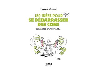 Petit livre de - 150 idees pour se debarrasser descons