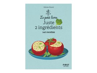 Le petit livre - juste 2 ingredients 140 recettes,2e ed.