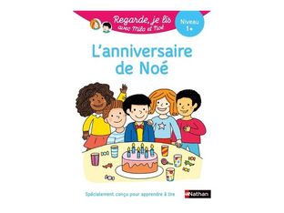 Regarde je lis ! une histoire a lire tout seul - l'anniversaire de Noe niv 1+