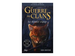 La Guerre des Clans - Cycle IV - Tome 6 Le dernier espoir