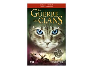 La Guerre des Clans - Cycle V - Tome 3 La Première bataille