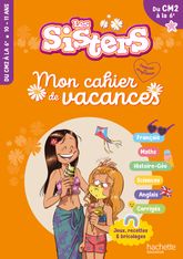Les Sisters - Mon cahier de vacances - Du CM2 à la 6e