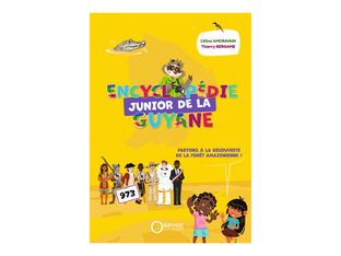 Encyclopédie junior de la Guyane - par Céline Amoravain, Thierry Bergame - livre
