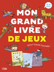 Mon grand livre de jeux: pour toute l'année ! - 6-8 ans