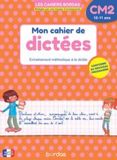 Les Cahiers Bordas - Cahier de dictées CM2 - 10-11 ans