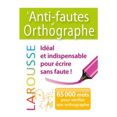Larousse Dictionnaire L'Anti-fautes d'orthographe