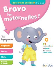 Bravo les maternelles ! - toute petite section (TPS) - Tout le programme - dès 2 ans - editions bordas 2019