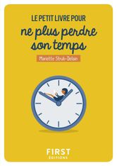 Le Petit Livre pour ne plus perdre son temps