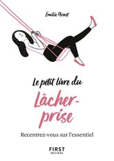 Le petit livre du lâcher-prise - recentrez-vous sur l'essentiel