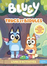 Bluey - Trucs et bidules - Livre d'activités
