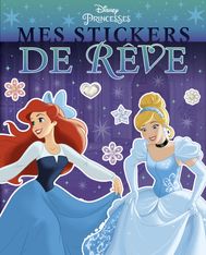 DISNEY PRINCESSES - Mes Stickers de rêve