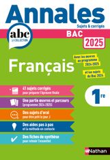 Annales ABC du BAC - Français 1re - Sujets et corrigés - Enseignement commun première - Epreuve finale Bac