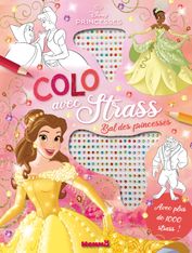 Disney Princesses - Colo avec strass - Bal des princesses - Coloriage avec strass - Dès 5 ans