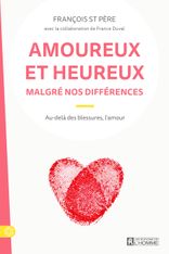 Amoureux et heureux malgré nos différences - Au-delà de l'amour, les blessures