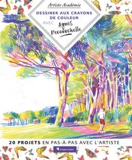Dessiner aux crayons de couleur – Agnès Decourchelle