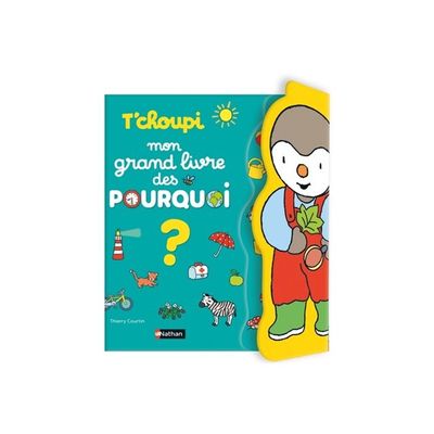 9782095029418-T'choupi : mon grand livre des pourquoi ? - T'choupi - par Courtin Thierry - livre d'images (reli