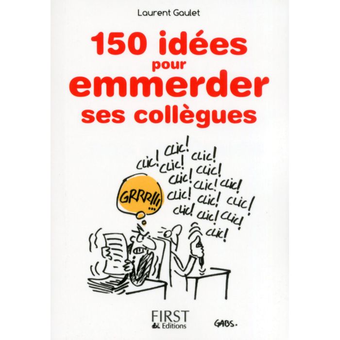 Le petit livre de - 150 idées pour emmerder ses collègues Pas Cher