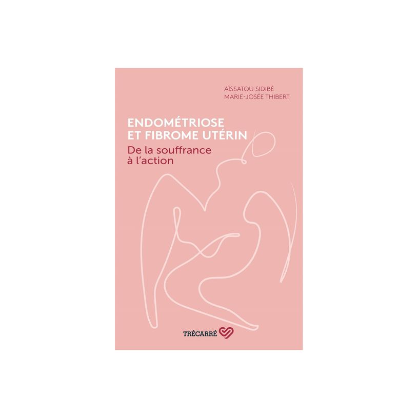 9782895687924-Endométriose et fibrome utérin : De la souffrance à l'action - par Sidibé Aïssatou, Thibert Marie-J-P_405160135_1-0