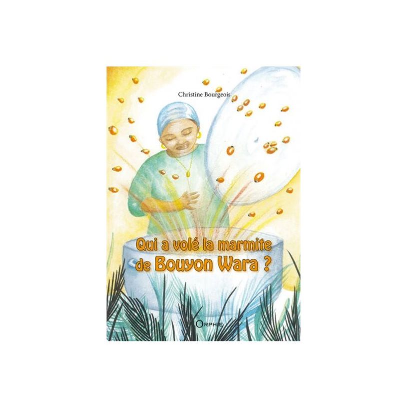 9791029804625-Qui a volé la marmite de Bouyon Wara ? - par Bourgeois Christine - livre-P_405239737_1-0