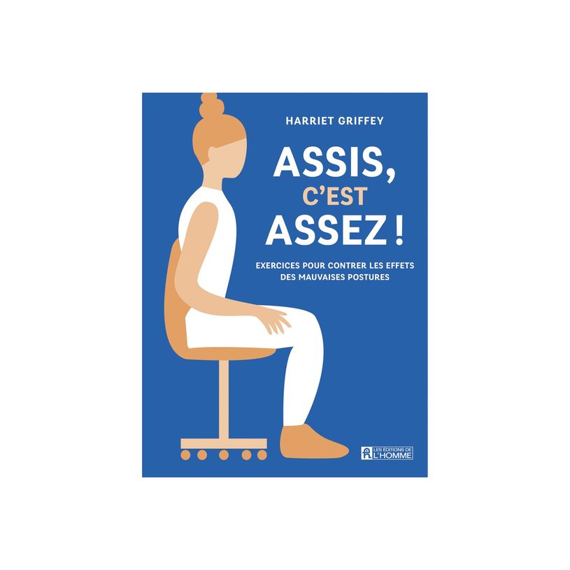 9782761951562-Assis, c'est assez ! - Des exercices et des trucs pour améliorer sa posture au quotidien -P_405241281_1-0