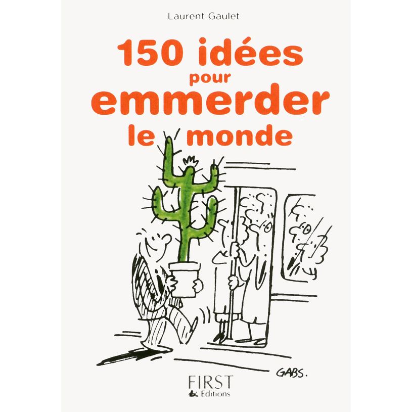 9782754046923-Le petit livre de - 150 idées pour emmerder le monde-P_79410418_1-0