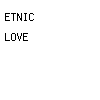 etnic love