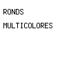 ronds multicolores
