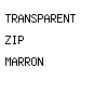 transparent zip marron